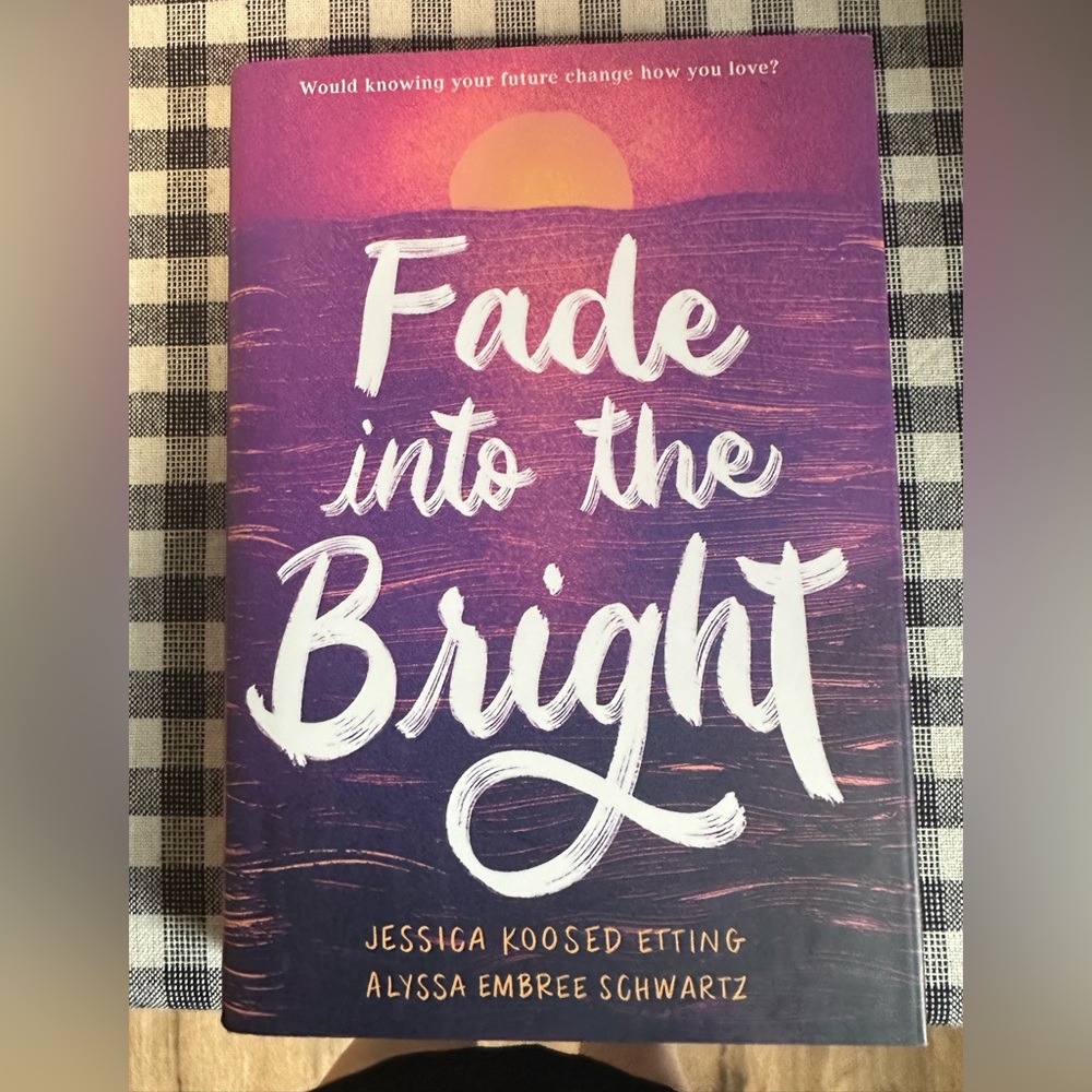 Fade Into the Bright Jessica Koosed Etting & Alyssa Embree Schwartz Book New